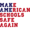 Make american schools safe again-anti gun teachers .png