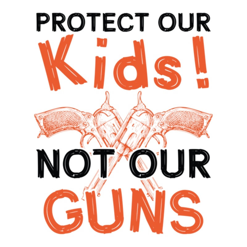 Protect Our Kids, Not Our Guns Anti Gun Teachers Premium .png