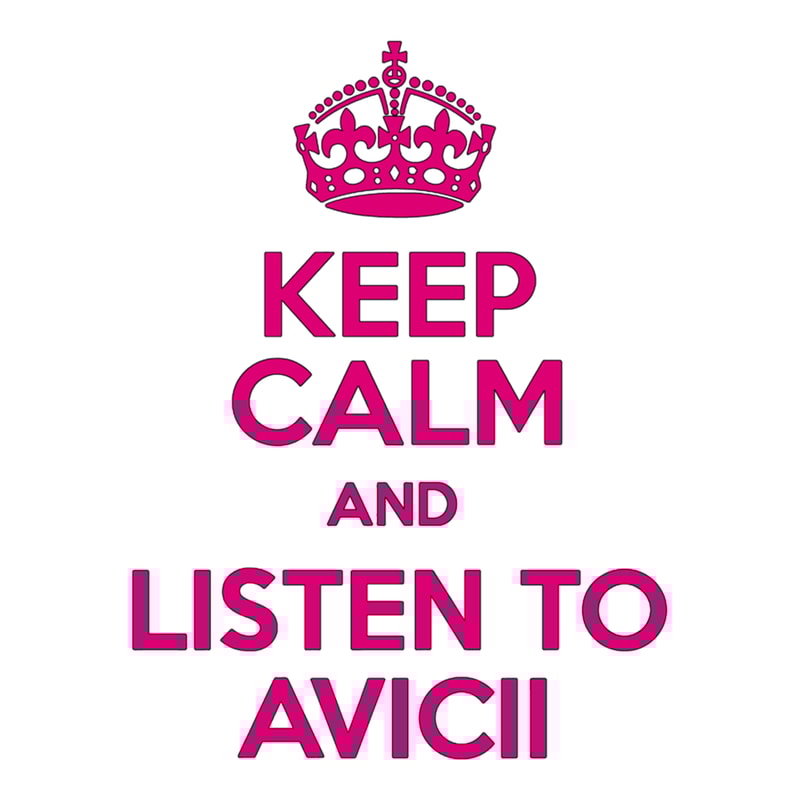 keep calm and listen to avicii Premium .png