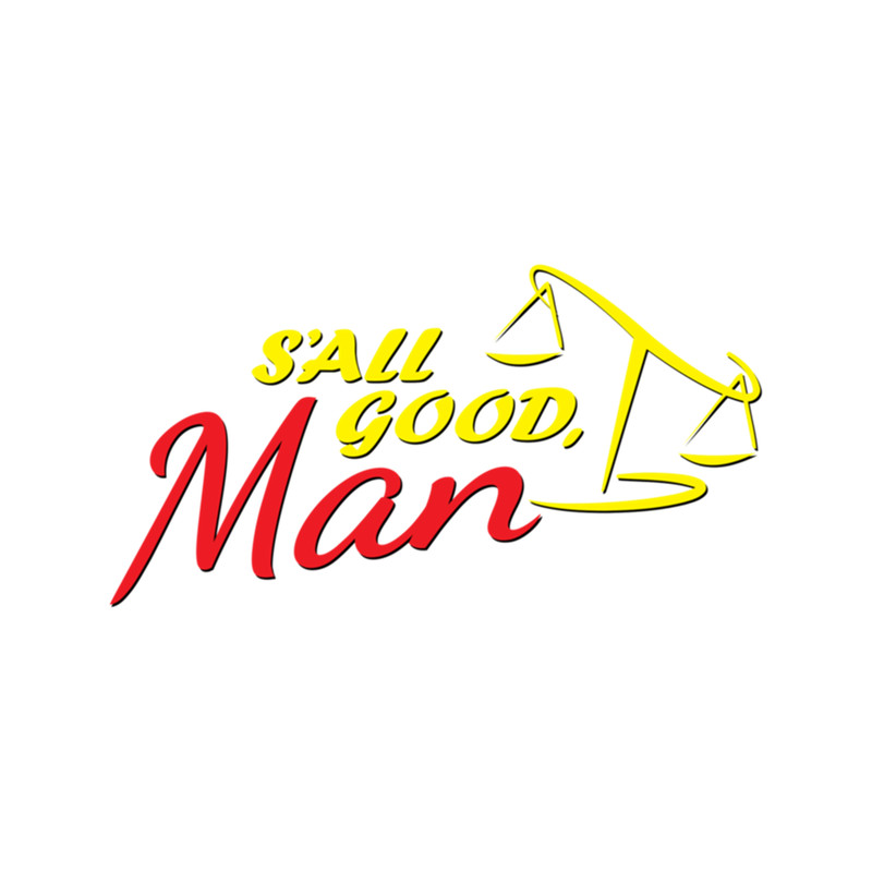 Better Call Saul - S_all Good, Man .png