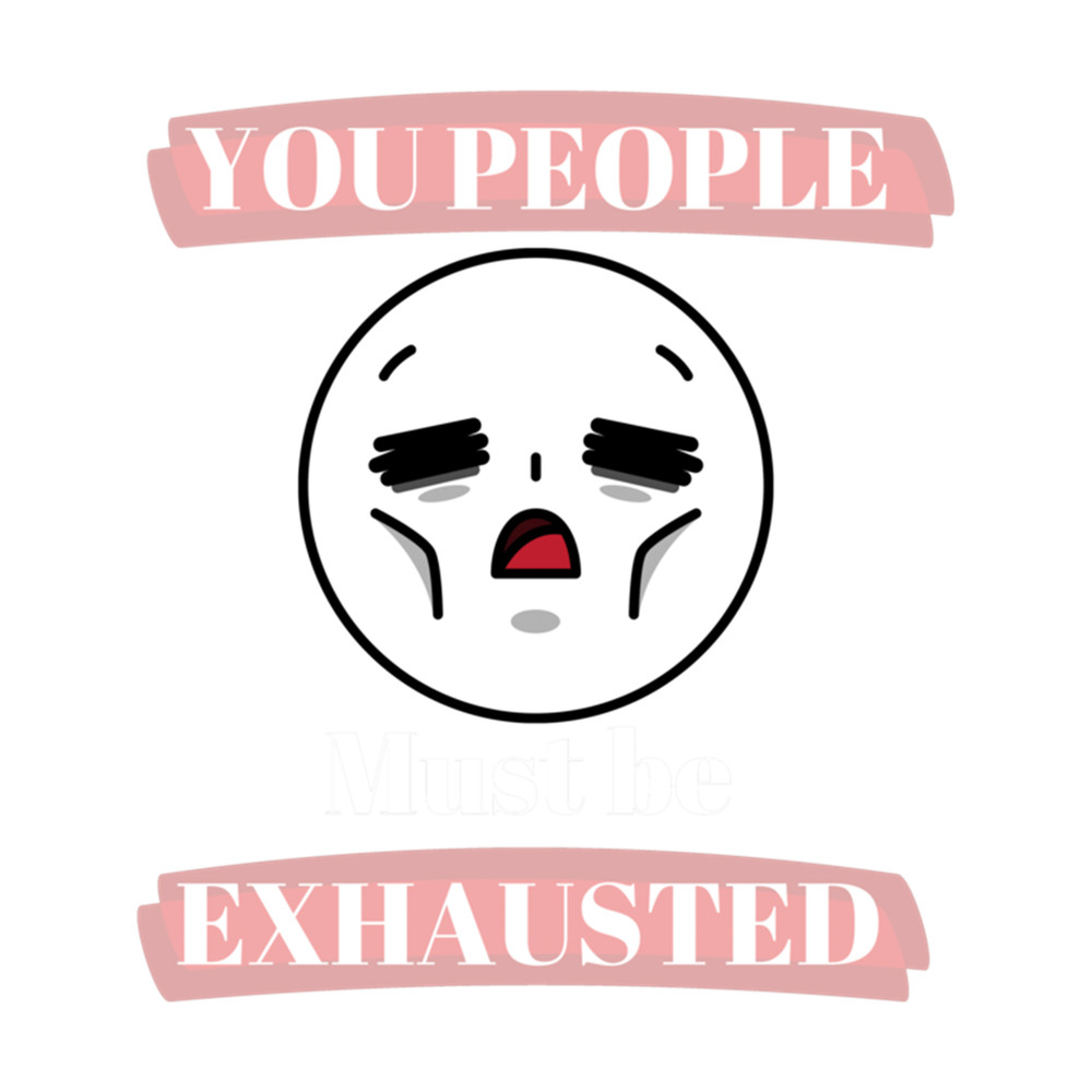 You People Must Be Exhausted baseball cap  .png