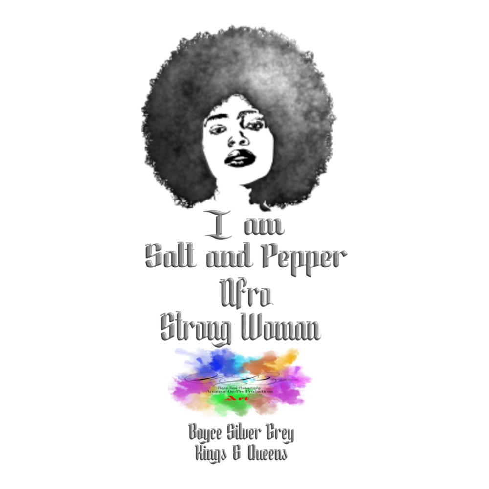 I am a Salt and pepper afro strong women .png