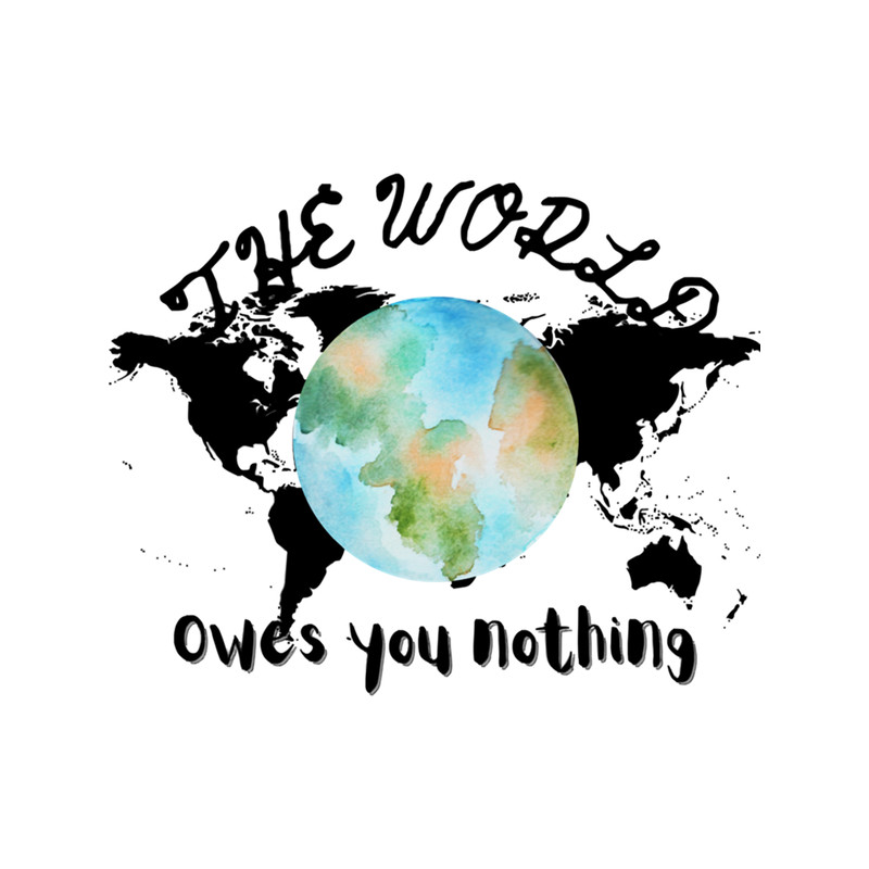 The World Owes You Nothing Vintage Retro .png