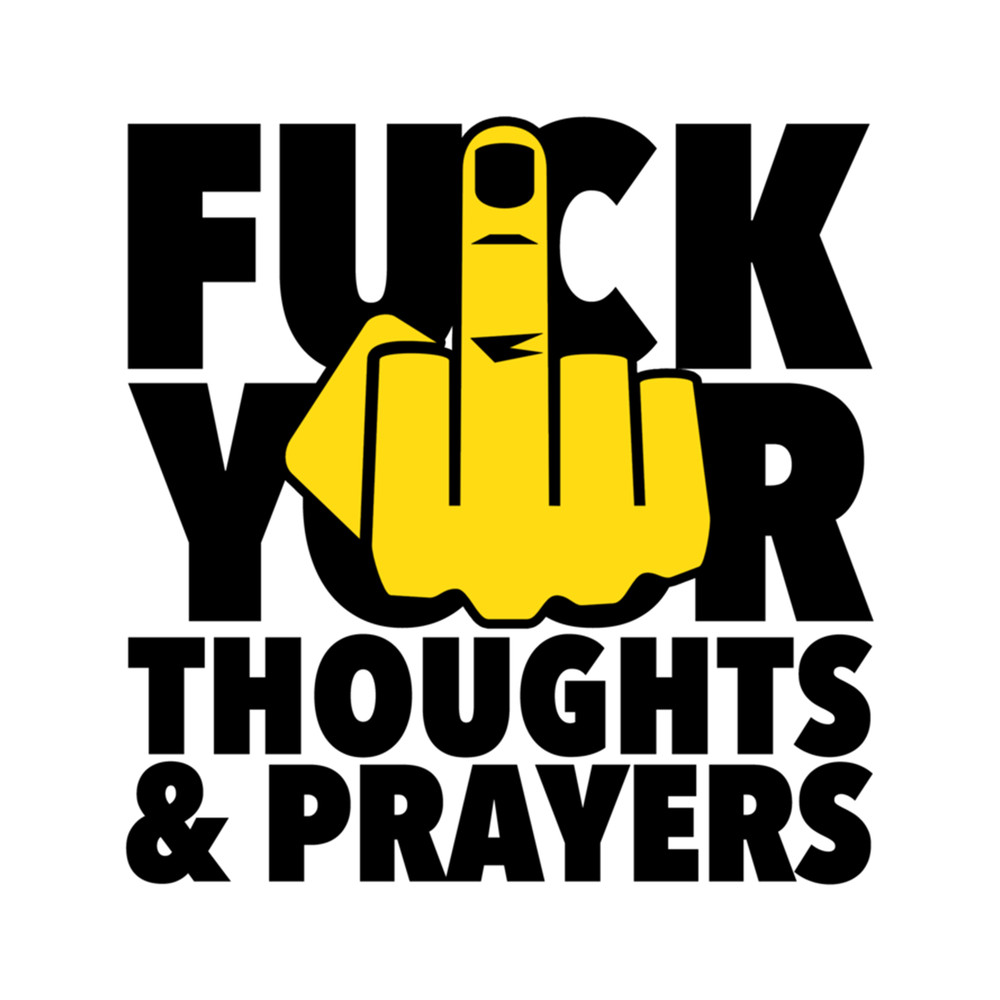 FCK Your Thoughts and Prayers - Censored with middle Finger (black yellow) .png