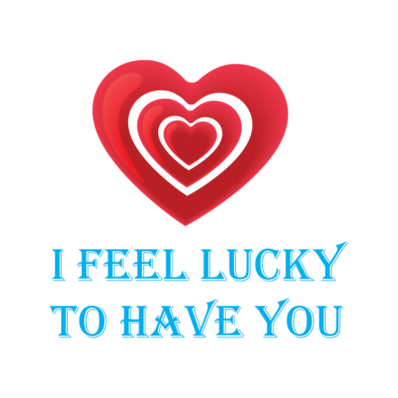I feel lucky to have you .png
