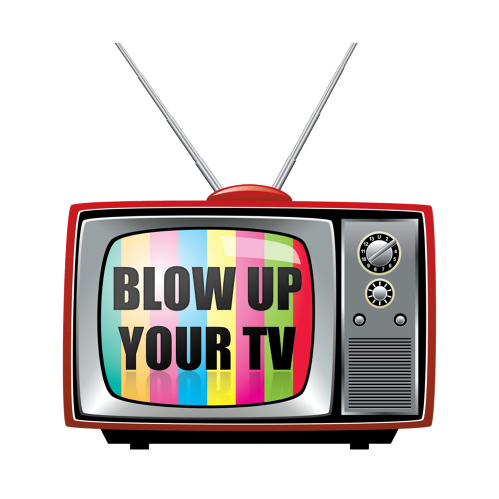 Blow Up Your TV .png