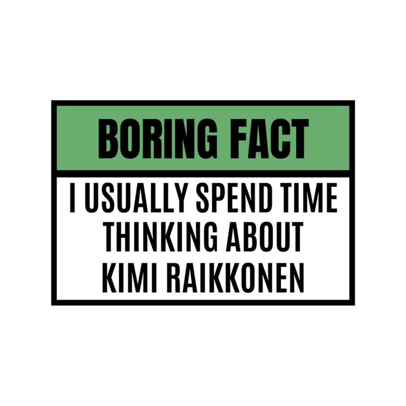 I usually spend time thinking about Kimi Raikkonen - Kimi Raikkonen .png