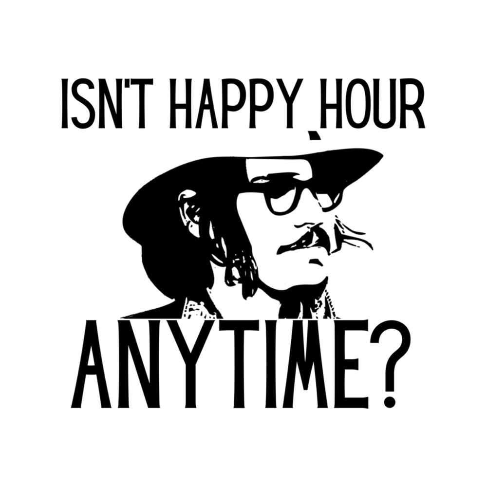 Johnny Depp - Isnt Happy Hour Anytime .png