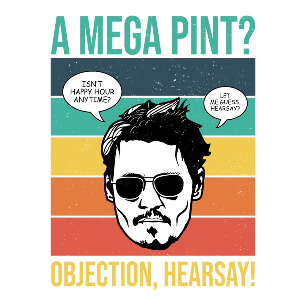 Objection, hearsay! a Mega Pint! .png