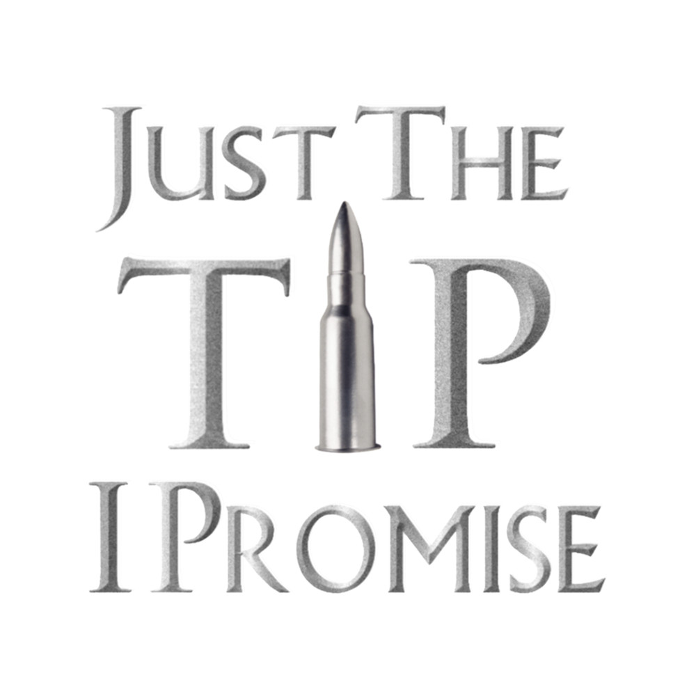 Just The Tip I Promise .png