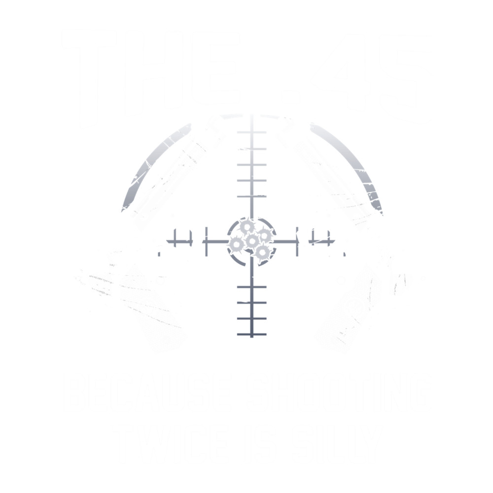 THE .45 BECAUSE SHOOTING TWICE IS SILLY .png