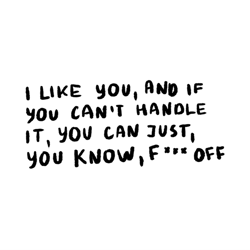 clough - cloudsi like you and if you cant handle it you can just you know f off