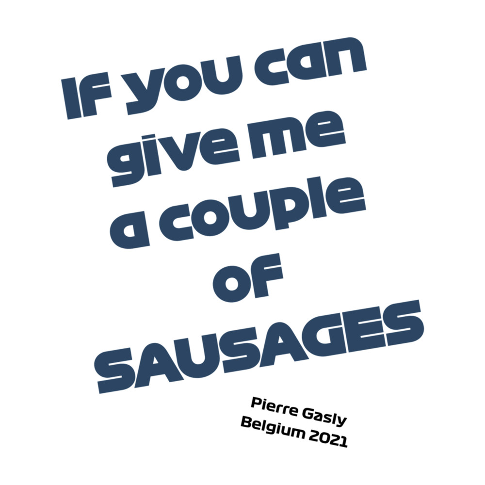If you can give me a couple of Sausages - Gasly at Spa-Francorchamps 2021   .png