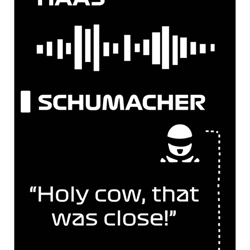 mick schumacher radio -holy cow that was close!