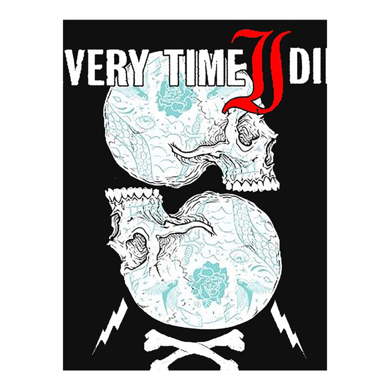Every Time I die (3).png