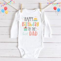 happy birthday to dad baby rompers infant bodysuit boys girls clothes jumpsuit daddy birthday present toddler outfits