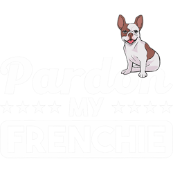 Frenchie Dog Pardon My Frenchie Motifs For French Bulldog Moms Dads 216 French Bulldog