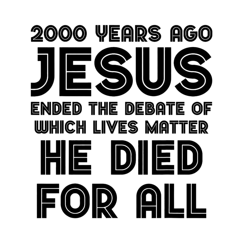 2000 Years Ago Jesus Ended The Debate Of Which Lives Matter 23.png