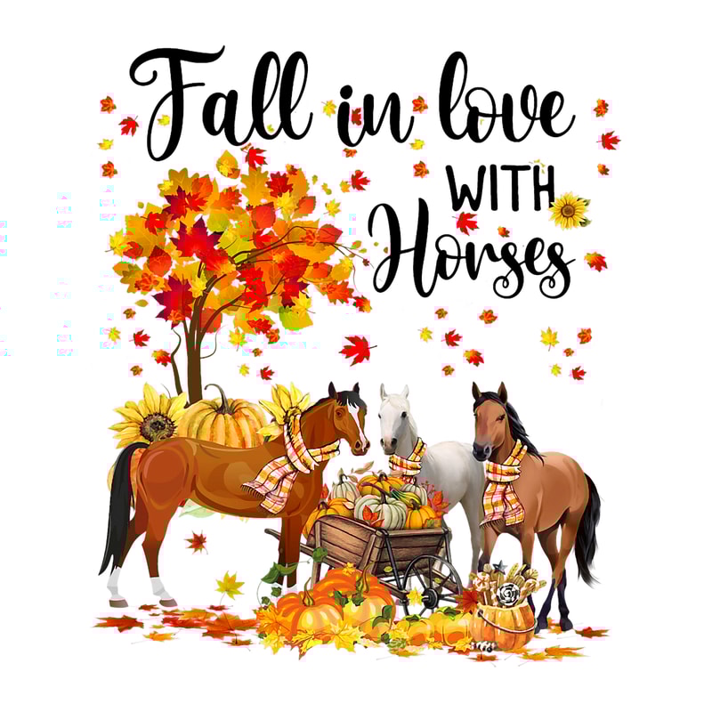 Fall In Love With Horses Autumn Fall Love Horse Thanksgiving.png