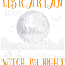 librarian by day witch by night women halloween, png, png for shirt, png files for sublimation, digital download, printa