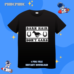 barn hair dont care 24png, png for shirt, png files for sublimation, digital download, printable
