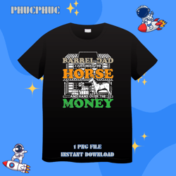 barrel dad i just hold the horse humorpng, png for shirt, png files for sublimation, digital download, printable