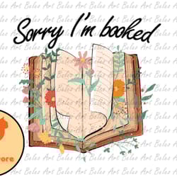 sorry im booked sublimation design