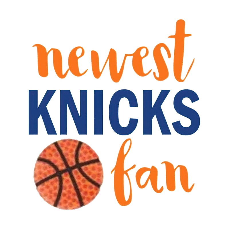 Newest Knicks Fan - Knicks Basketball -Knicks.png