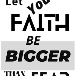let your faith be bigger than your fear quote