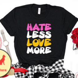 hate less love more valentine tshirt design 33