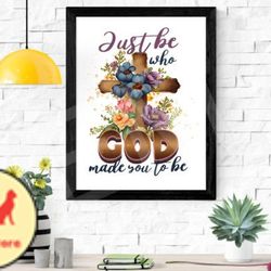 just be who god made you to be christian design 51