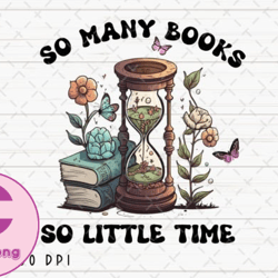 So Many Books so Little Time Bookish PNG 72