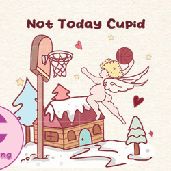 Not Today Cupid Valentines Day Sublimat 80
