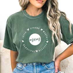 mom svg png, mom life svg, mom shirt design, loved strong worthy beautiful blessed mom svg, mother's day shirt svg, mom