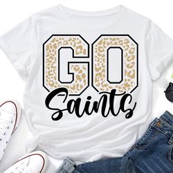 leopard go saints svg, saints cheer svg,saints mascot,saints shirt svg,saints pride,school team svg,saints mom svg,schoo