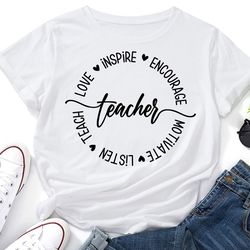 teacher svg,teach love inspire,teacher life svg,motivate, listen, encourage svg,teacher appreciation,teacher shirt svg,c
