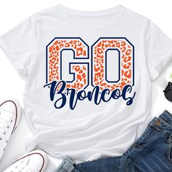 go broncos svg,broncos svg,go leopard broncos svg,broncos mascot svg,broncos pride svg,broncos cheer,school spirit svg,c