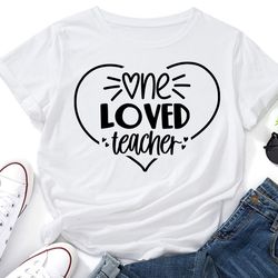 one loved teacher svg,teacher svg, best teacher svg,teacher life svg, teacher shirt svg,teacher appreciation svg,cricut