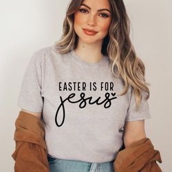 easter is for jesus svg, christian easter svg,religious easter svg,easter shirt svg,happy easter svg,easter svg,faith sv