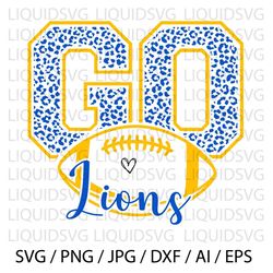 Go Lions Football SVG Lions svg Go Leopard Lions svg Lions Mascot svg Lions Mom svg Lions Pride svg Lions Cheer svgo1080