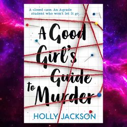 A Good Girl's Guide To Murder By Holly Jackson (author)