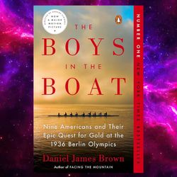 The Boys in the Boat: Nine Americans and Their Epic Quest for Gold at the 1936 Berlin Olympics