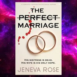 The Perfect Marriage: A Completely Gripping Psychological Suspense by Jeneva Rose