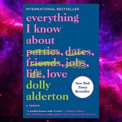 Everything I Know About Love: A Memoir Kindle Edition By Dolly Alderton (author)