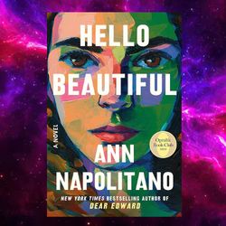 Hello Beautiful (oprah's Book Club): A Novel By Ann Napolitano (author)