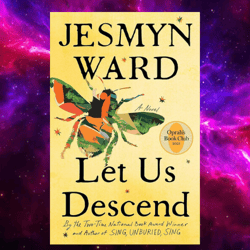 Let Us Descend: A Novel (Oprah's Book Club 2023) by Jesmyn Ward