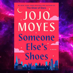 Someone Else's Shoes: A Novel By Jojo Moyes (Author)