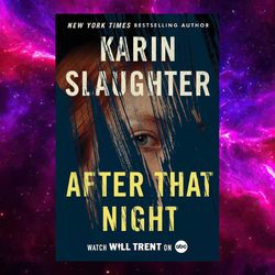 After That Night: A Will Trent Thriller Kindle Edition by Karin Slaughter (Author)