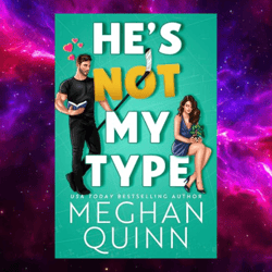 He's Not My Type by Meghan Quinn (Author)
