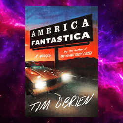 America Fantastica: A Novel by Tim O'Brien (Author)